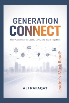 Paperback Generation Connect: How Generations Learn, Love, and Lead Together Book