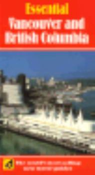 Paperback Essential Vancouver and British Columbia (Essential Travel Guide) Book