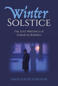 Paperback Winter Solstice: The Lost Writings of Zorak de Borneo Book