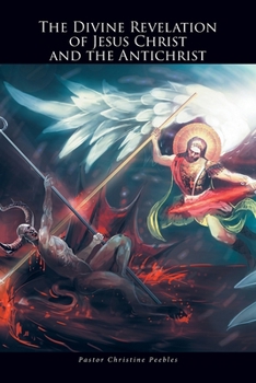 Paperback The Divine Revelation of Jesus Christ and the Antichrist Book