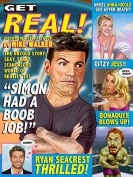 Paperback Get Real!: The Untold Story: Sexy, Scary, Scandalous World of Reality TV! Book
