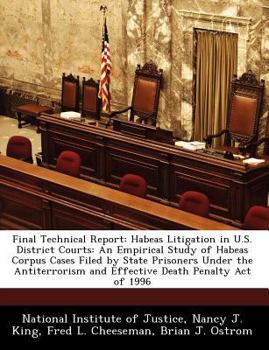 Paperback Final Technical Report: Habeas Litigation in U.S. District Courts: An Empirical Study of Habeas Corpus Cases Filed by State Prisoners Under th Book
