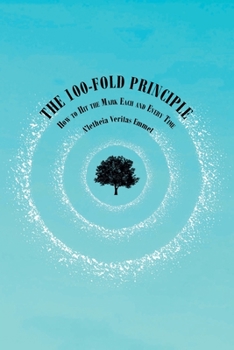 Paperback The 100-Fold Principle: How to Hit the Mark Each and Every Time Book