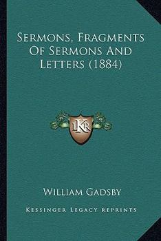 Paperback Sermons, Fragments Of Sermons And Letters (1884) Book