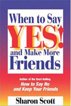 Paperback When to Say Yes and Make More Friends Book