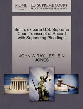 Paperback Smith, Ex Parte U.S. Supreme Court Transcript of Record with Supporting Pleadings Book