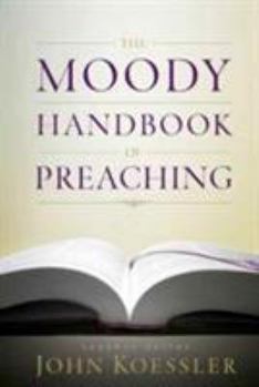Hardcover The Moody Handbook of Preaching Book