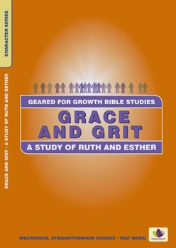 Paperback Grace and Grit: A Study of Ruth and Esther Book