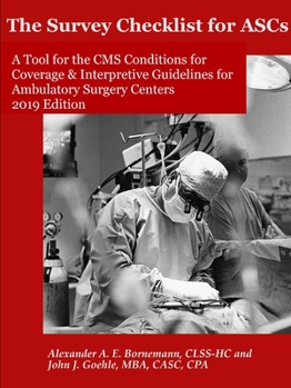 Paperback The Survey Checklist for ASCs - A Tool for the CMS Conditions for Coverage & Interpretive Guidelines for Ambulatory Surgery Centers Book