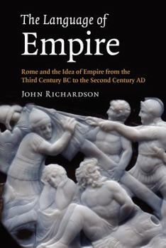 Paperback The Language of Empire: Rome and the Idea of Empire from the Third Century BC to the Second Century Ad Book