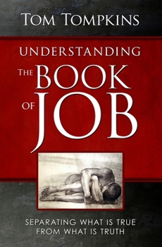 Paperback Understanding the Book of Job: "Separating What Is True From What Is Truth" Book