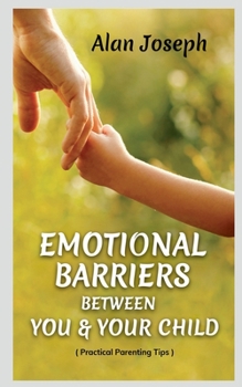 Paperback Emotional Barriers Between You & Your Child Book