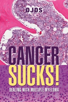 Paperback Cancer Sucks: Dealing with Multiple Myeloma Book
