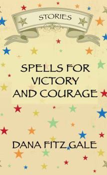 Paperback Spells for Victory and Courage: Stories Book
