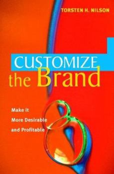 Hardcover Customize the Brand: Make It More Desirable - And Profitable Book