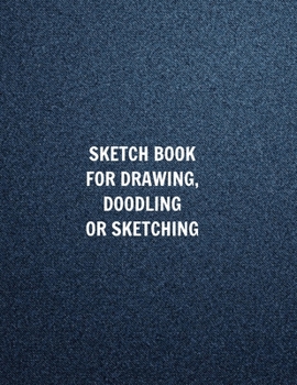 large Sketch Book for Drawing, Doodling or Sketching with an Awesome Matte Cover: 110 pages Sketchbook Journal 8.5x11 inches
