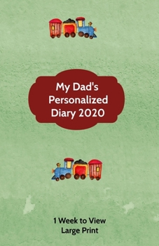 Paperback My Dad's Personalized Diary 2020: Large Print A week to view diary with space for reminders & notes [Large Print] Book