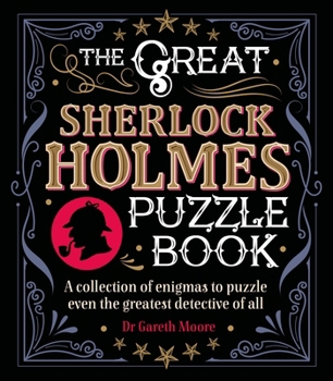 Paperback The Great Sherlock Holmes Puzzle Book: A Collection of Enigmas to Puzzle Even the Greatest Detective of All Book