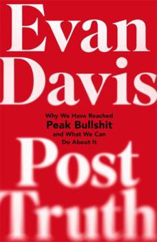 Hardcover Post-Truth: Why We Have Reached Peak Bullshit and What We Can Do about It Book