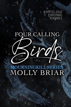 Paperback Four Calling Birds: A Not-So-Jolly Christmas Romance (Mourningkill) Book