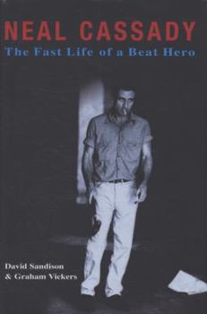 Hardcover Neal Cassady: The Fast Life of a Beat Hero Book