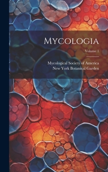 Hardcover Mycologia; Volume 1 Book