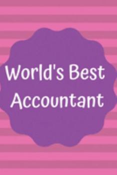 Paperback World's Best Accountant: Accountant Journal; Accountant Notebook; Accountant Gifts; A Perfect Gift for someone working in Accountancy; 6x9inch Book