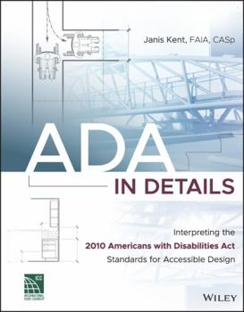 Paperback ADA in Details: Interpreting the 2010 Americans with Disabilities ACT Standards for Accessible Design Book