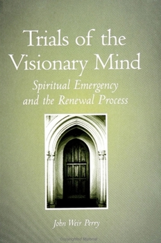 Paperback Trials of the Visionary Mind: Spiritual Emergency and the Renewal Process Book