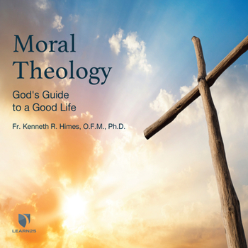 Audio CD Moral Theology: God's Guide to a Good Life Book