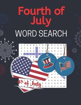 Fourth of July Word Search: Independence Day Activity Puzzle Book for Patriots with Solutions Included