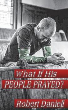 Paperback What If His People Prayed? Book