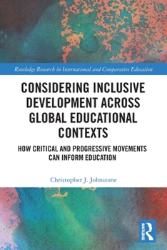 Paperback Considering Inclusive Development across Global Educational Contexts: How Critical and Progressive Movements can Inform Education Book