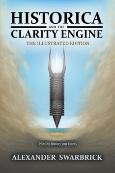Paperback Historica and the Clarity Engine the Illustrated Edition Book