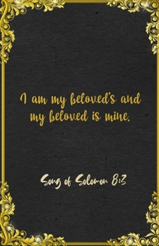 I am my beloved’s and my beloved is mine. Song of Solomon 8:3 A5 Lined Notebook: Funny Bible Verse Scripture Graphic For Love Support Prayer. Unique ... Great Office School Writing Note Taking