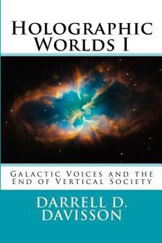 Paperback Holographic Worlds I: Galactic Voices and the End of Vertical Society Book
