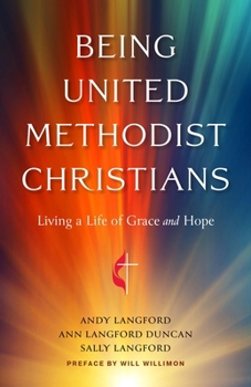 Being United Methodist Christians: Living a Life of Grace and Hope