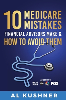 Paperback 10 Medicare Mistakes Financial Advisors Make and How to Avoid Them Book