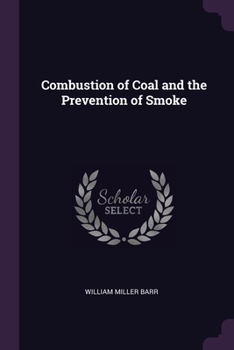 Paperback Combustion of Coal and the Prevention of Smoke Book