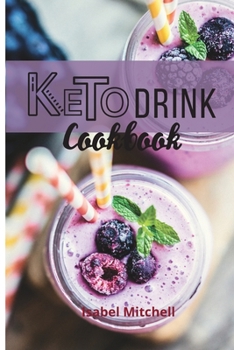 Paperback Keto Drink Cookbook: Easy and delicious Drinks for your Ketogenic Diet Book