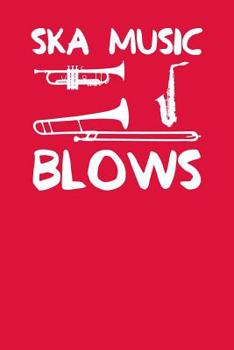 Ska Music Blows: Graph Paper Notebook 6”x9” 120 Pages