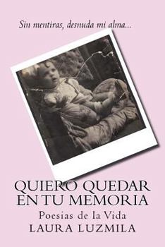 Paperback Quiero Quedar En Tu Memoria [Spanish] Book