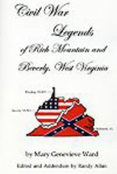Paperback Civil War Legends Of Rich Mountain And Beverly, West Virginia Book