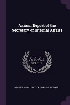 Paperback Annual Report of the Secretary of Internal Affairs Book