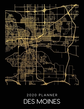 Paperback 2020 Planner Des Moines: Weekly - Dated With To Do Notes And Inspirational Quotes - Des Moines - Iowa Book