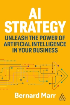 Paperback AI Strategy: Unleash the Power of Artificial Intelligence in Your Business Book