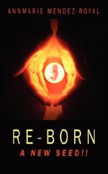 Paperback Re-Born: A New Seed!! Book