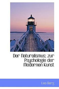 Paperback Der Naturalismus; Zur Psychologie Der Modernen Kunst Book