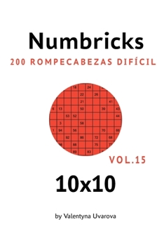 Paperback Numbricks: 200 Rompecabezas Difícil 10x10 vol. 15 [Spanish] Book