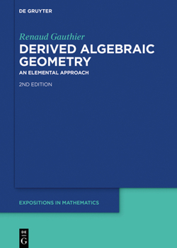 Hardcover Derived Algebraic Geometry: An Elemental Approach Book
